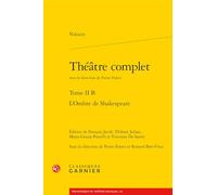 Théâtre complet: Tome 2 B, L'ombre de Shakespeare: Tome II B