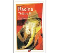 Theatre Complet Tome 2 : Iphigenie. Phedre. Esther. Athalie. Bajazet. Mithridate