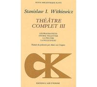 Théâtre complet: Tome 3, Les pragmatistes, Gyubal Velleÿtar, La pieuvre, La poule d'eau: III