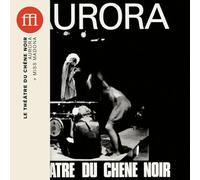 Theatre Du Chene Noir - Aurora