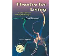 Theatre For Living: The Art and Science of Community-Based Dialogue