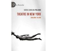 Theatre in New York. Zibaldone italiano