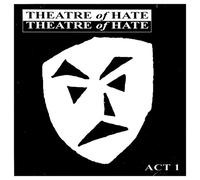 THEATRE OF HATE - ACT 1: REVOLUTION/LIVE IN