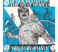Theatre Of Hate - Do You Believe In The Westworld - [7"]
