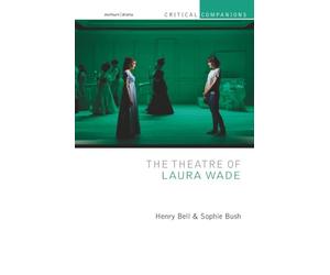 Theatre of Laura Wade, The