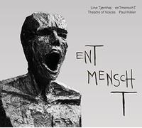 Theatre of Voices; Paul Hillier - Line Tjornhoj: enTmenschT
