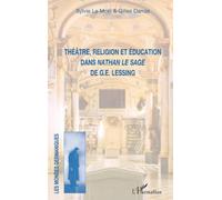 Théâtre, religion et éducation dans Nathan le Sage de G.E. Lessing