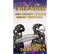 Theatre The grown child's great ventures Dimka Delcheva: Collection of plays