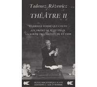Théâtre: Tome 2, La vieille femme qui couve ; Un drôle de petit vieux ; La sortie de l'artiste de la faim: II