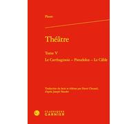 Théatre: Tome 5, Le carthaginois ; Pseudolus ; Le cable