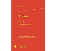 Théâtre: Tome II, Les Légendes de Troie