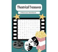 Theatrical Treasures: A Word Search Puzzle Book For Movie Lover's: Word Search Puzzles All About Your Favorite Movies From The Past And Today| Over ... 110 Pages| Fun For Seniors, Teens, and Kids