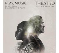 Theatro - Play, Music! - Songs from Shakespeare's Plays