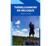 Thebelgiankiwi en Belgique: carnet de voyage
