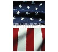 Diminished Democracy: From Membership to Management in American Civic Life: 8