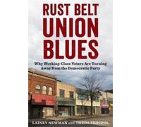Theda Skocpol Lainey Newman Rust Belt Union Blues (Tascabile)