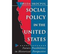 Theda Skocpol Social Policy in the United States (Tascabile)