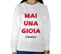 thedifferent Felpa Leggera Donna Simpatica Mai Una Gioia Idea Regalo