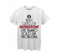 thedifferent T-Shirt Maglietta Uomo Beati Quelli di Houston Che Hanno Solo Un Problema Simpatica Idea Regalo