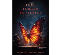 Thēe Forged Butterfly: A True Story