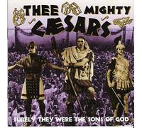 Thee Mighty Caesars - They Were Sons Of God
