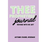 THEE PROPHETESS JOURNAL: REVISED WITH NO ART
