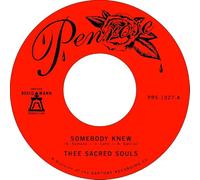 Thee Sacred Souls - Somebody Knew + We Don’T Have To Be Alone