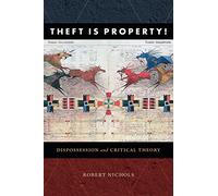 Theft Is Property!: Dispossession and Critical Theory