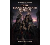 Their Blood-Crowned Queen: A Dark Vampire Why-Choose Romance: 3