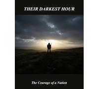 Their Darkest Hour: The Courage Of A Nation