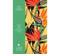 Their Eyes Were Watching God: by Zora Neale Hurston
