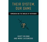 Their System, Our Game: Homebrew and the Worlds of Pathfinder