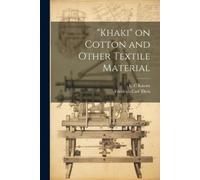 Theis Friedrich Carl Kayser "Khaki" on Cotton and Other Textile Mate (Tascabile)