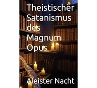 Theistischer Satanismus des Magnum Opus