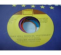 THELMA HOUSTON - THELMA HOUSTON 45 RPM Today Will Soon Be Yesterday / Don't Leave Me This Way (Short Version)