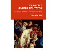 Thelma Lovell J.S. Bach's Sacred Cantatas (Copertina rigida)
