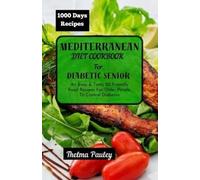 Thelma Pauley Mediterranean Diet Cookbook for Diabetic Seniors (Tascabile)