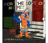 Thelma The Guide Dog For the Love of My Pet (Tascabile)