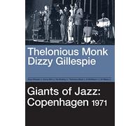 THELONIOUS MONK/DIZZY GILLESPIE - Thelonious Monk/Dizzy Gillespie - Giants of Jazz: Copenhagen 1971