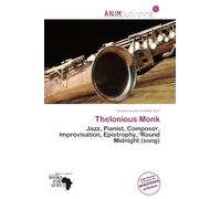 Thelonious Monk: Jazz, Pianist, Composer, Improvisation, Epistrophy, 'Round Midnight (song)