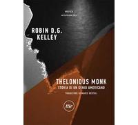 Thelonious Monk. Storia di un genio americano