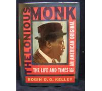 Thelonious Monk: The Life and Times of an American Original: His Story, His Song, His Times