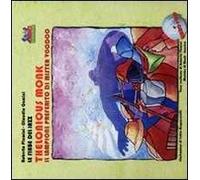 Thelonius Monk. Il lampione di mister Vudù. Ediz. illustrata. Con CD Audio