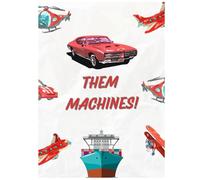 Them Machines: A Bold Vehicle Coloring Book for Gearheads & Street Stylers: Fast Rides, Big Trucks, Dope Engines - Color the Power