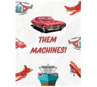Them Machines: A Bold Vehicle Coloring Book for Gearheads & Street Stylers: Fast Rides, Big Trucks, Dope Engines - Color the Power