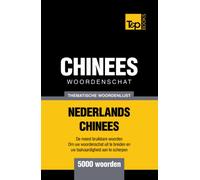 Thematische woordenschat Nederlands-Chinees - 5000 woorden
