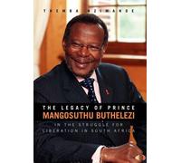 Themba Nzimande The Legacy of Prince Mangosuthu Buthelezi (Tascabile)