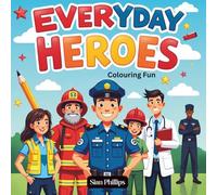 Themed Everyday (Community) Heroes Colouring Book based for Children aged 3-5 years: Simple, Bold Fun designs - A Fun Community of Firefighters, Police, Doctors, Nurses & Rescue Heroes and more