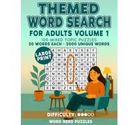 Themed Word Search for Adults Volume 1: 100 Mixed Topic Puzzles 20 Words Each 2000 Unique Words