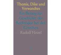 Themis, Dike und Verwandtes: Ein Beitrag zur Geschichte der Rechtsidee bei den Griechen